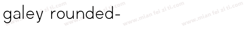 galey rounded字体转换